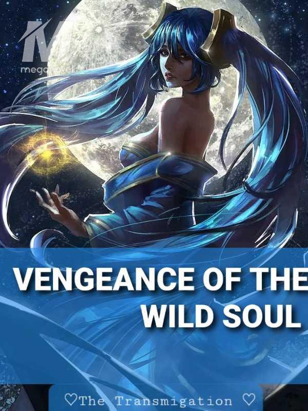 Vengeance of the wild soul