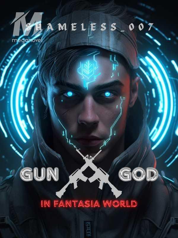 GUN GOD IN FANTASIA WORLD