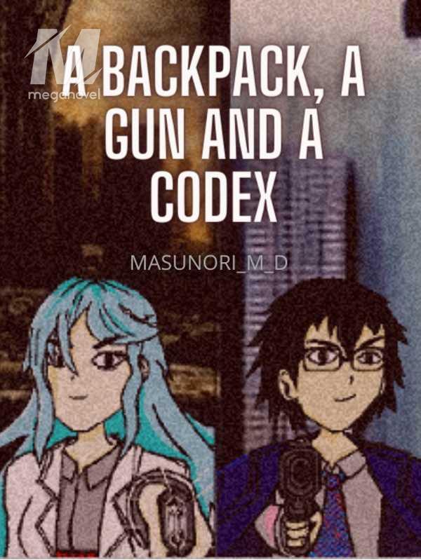 A Backpack, a Gun and a Codex
