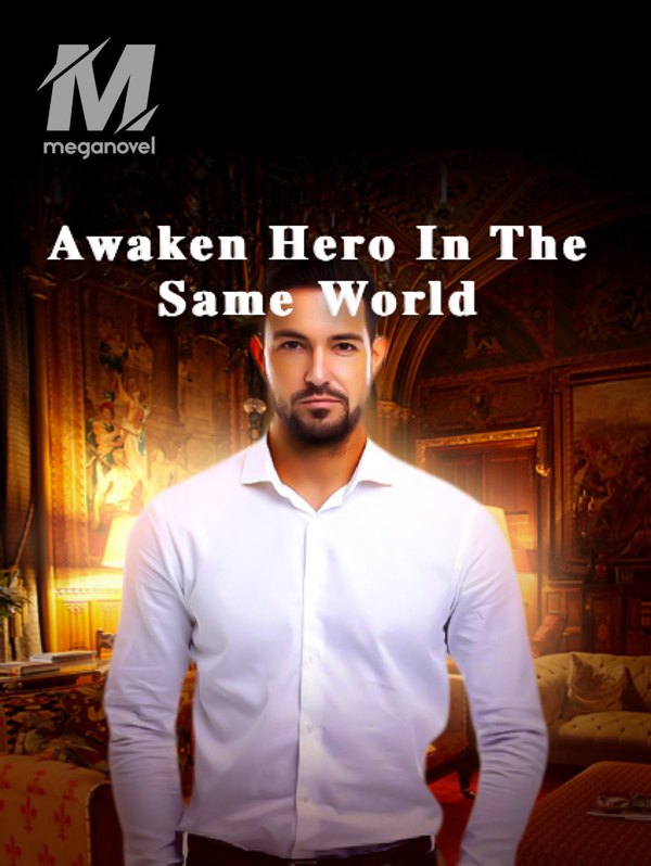 Awaken Hero In The Same World