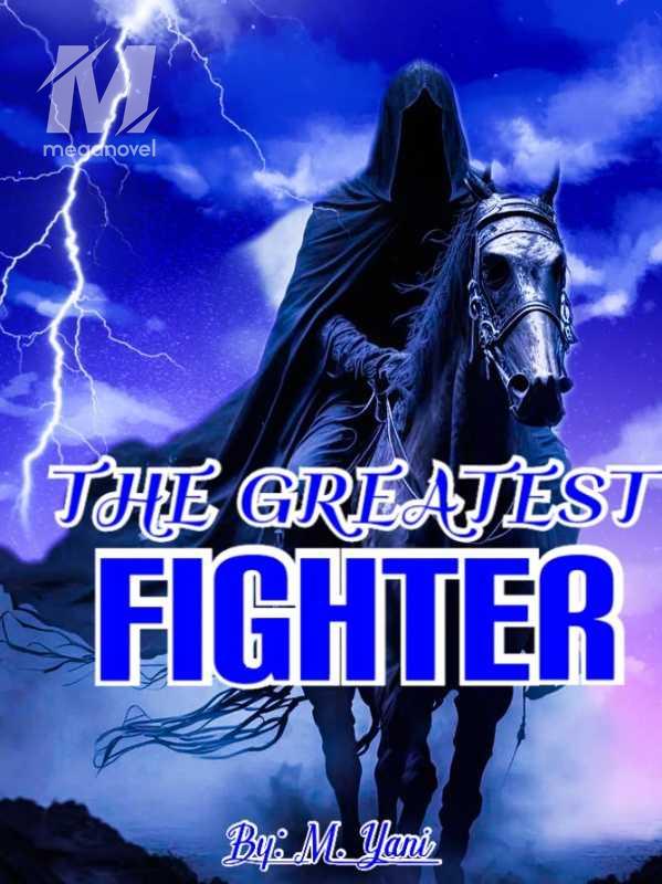 THE GREATEST FIGHTER