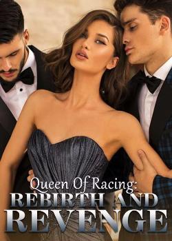 Read Queen Of Racing: Rebirth And Revenge Novel by RUTH ALVARADO PDF Online Step-by-Step