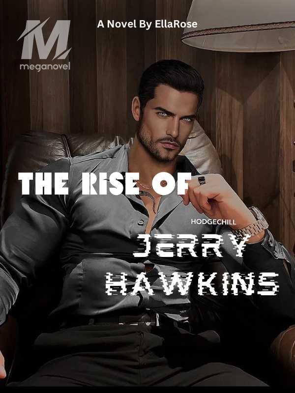 The Rise of Jerry Hawkins