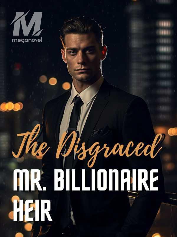 The Disgraced Mr. Billionaire Heir