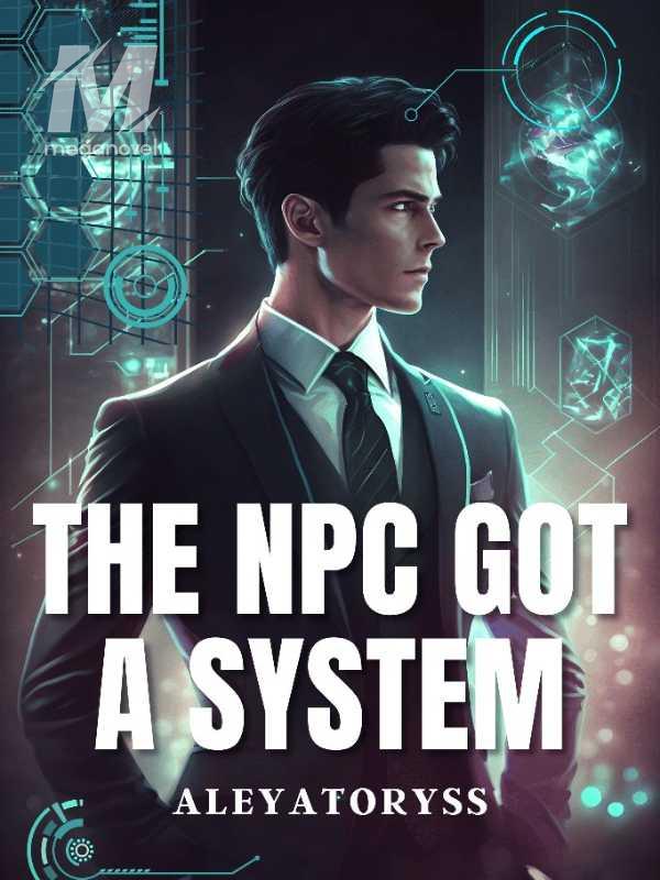 The NPC Got A System
