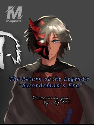 The Return of the Legends "Swordsman's Era"