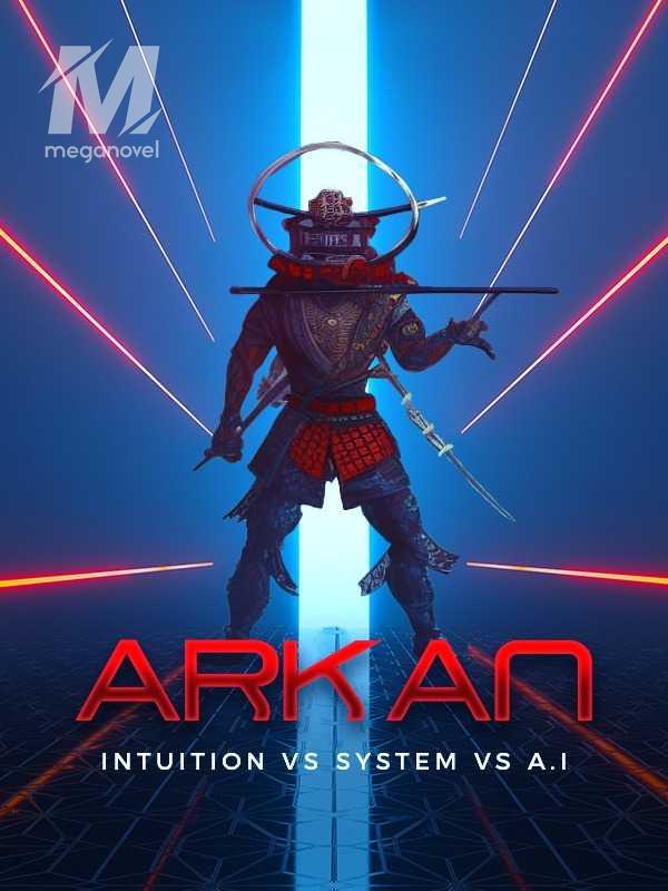 Arkan – Intuition VS System VS A.I