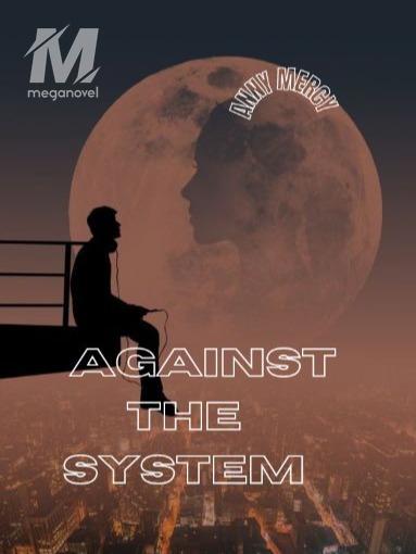 Against The System