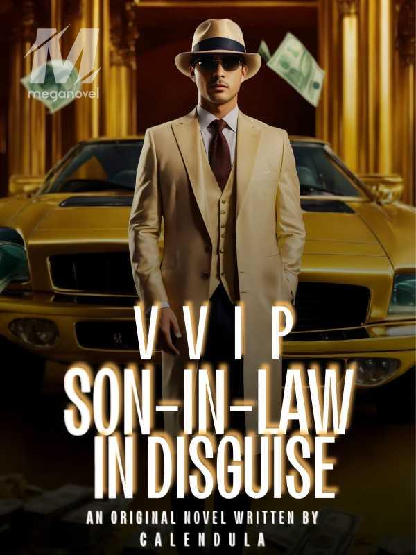 VVIP Son-In-Law In Disguise