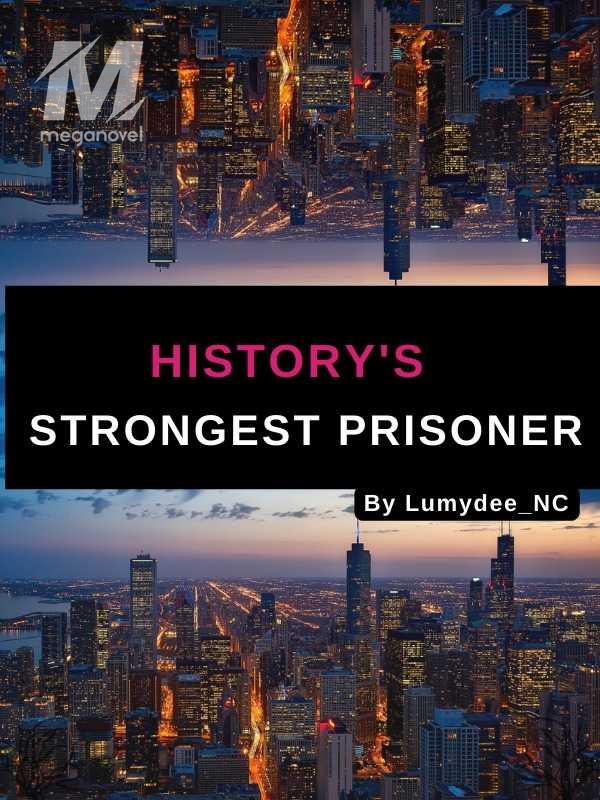 History's Strongest Prisoner