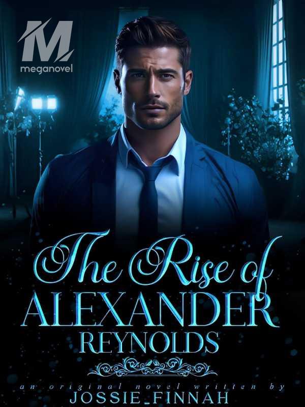 The Rise of Alexander Reynolds