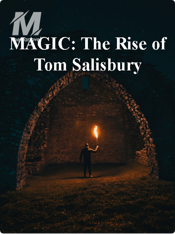 MAGIC: The Rise of Tom Salisbury