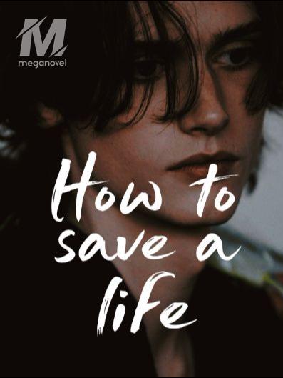 How To Save A Life