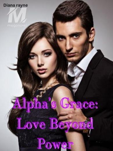Alpha's Grace: Love Beyond Power