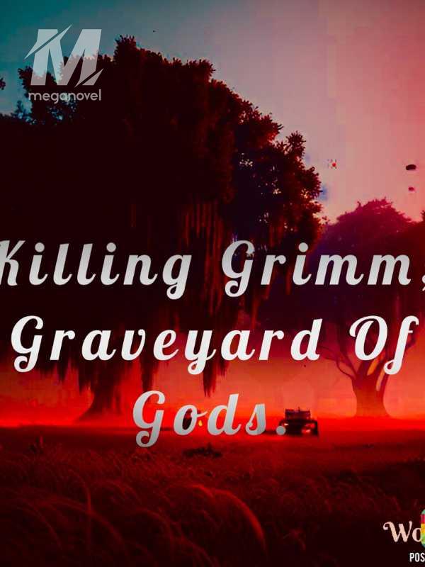 Killing Grimm; Graveyard of Gods