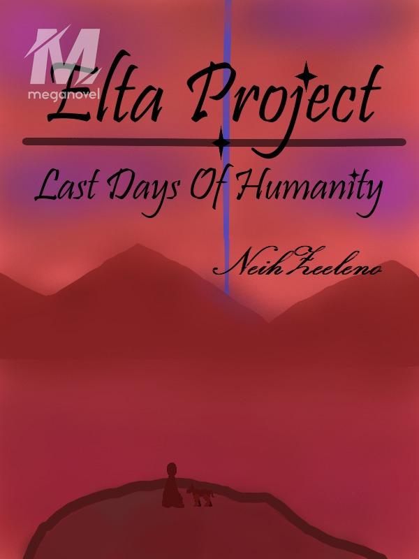 Elta Project: Last Days Of Humanity