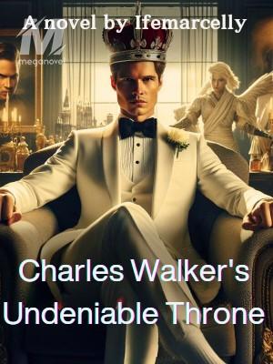 Charles Walker's Undeniable Throne