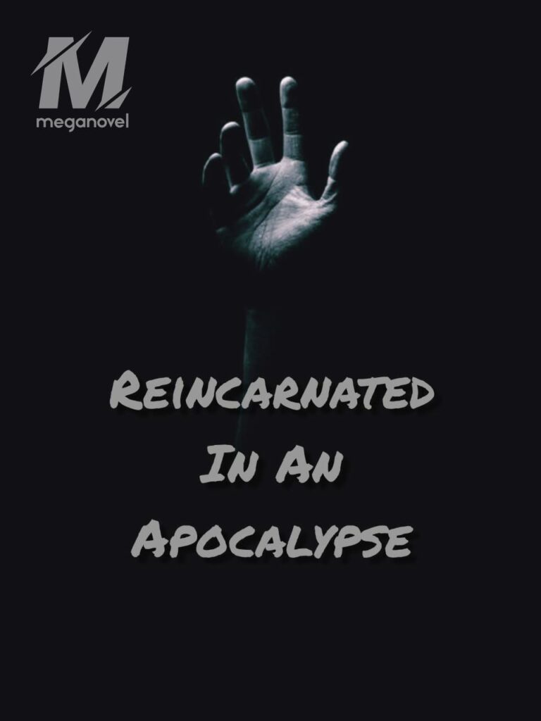 Reincarnated In An Apocalypse