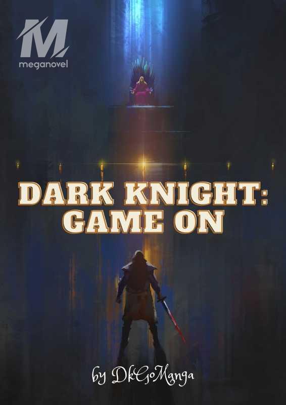 Dark knight: Game on