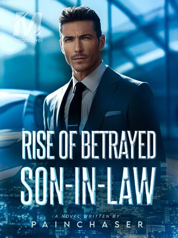 Rise of Betrayed Son-in-law
