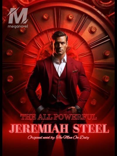 The All Powerful Jeremiah Steel