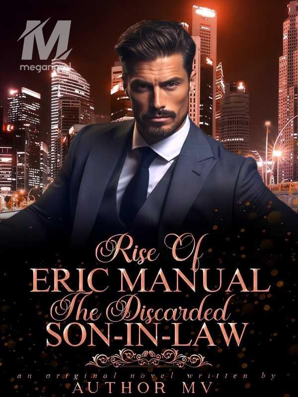 Rise Of Eric Manuel The Discarded Son In-Law