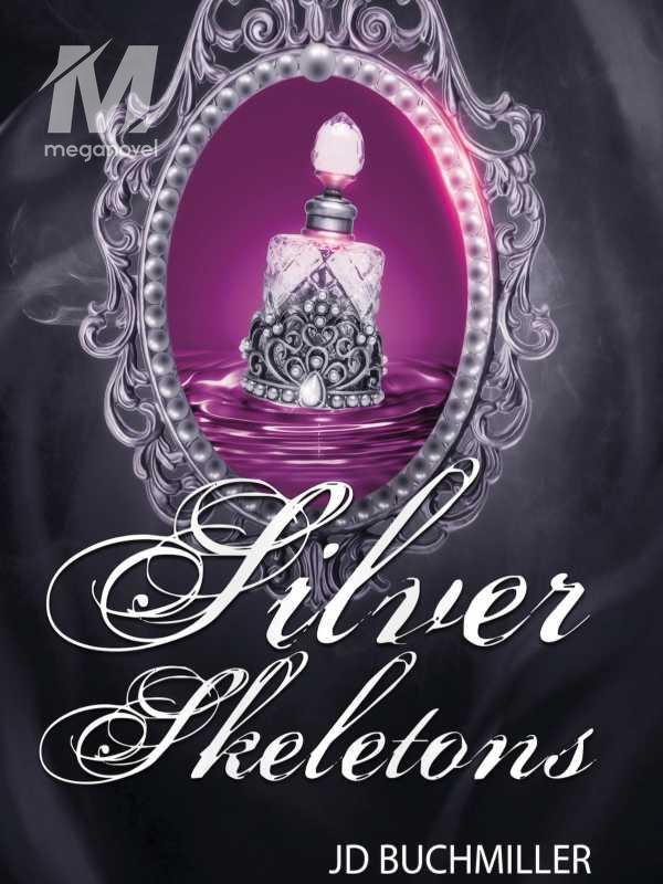 Silver Skeletons: Book 3 The Rose Tree Chronicles