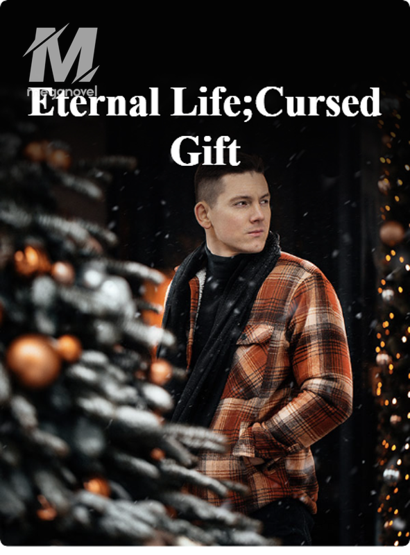 Eternal Life;Cursed Gift