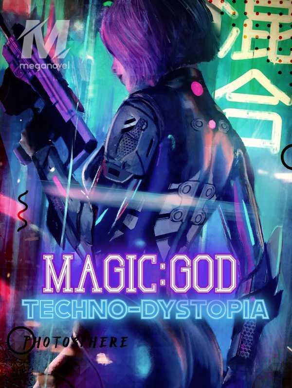 Magic God: Techno-Dystopia