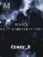 Waves: A Little Mistaken Fate