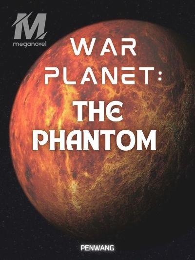 WAR PLANET: The Phantom