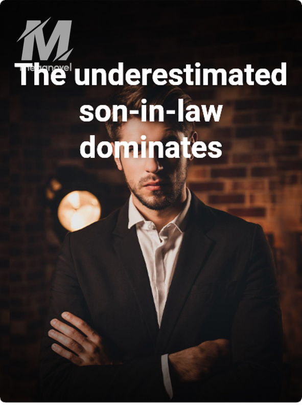 The underestimated son-in-law dominates