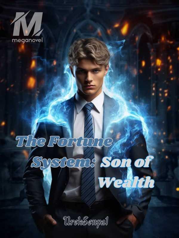 The Fortune System: Son of Wealth