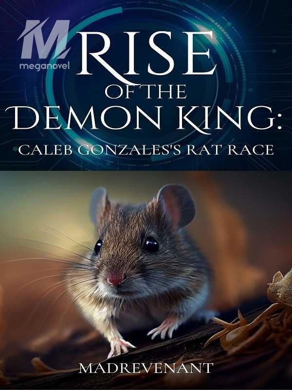Rise of the Demon King: Caleb Gonzales's Rat Race