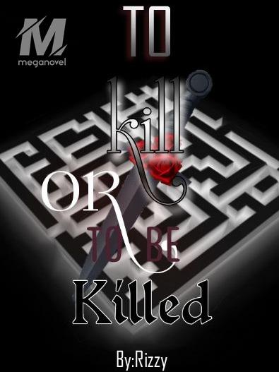 To kill or to be killed