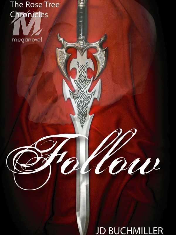 Follow: Book 1 The Rose Tree Chronicles