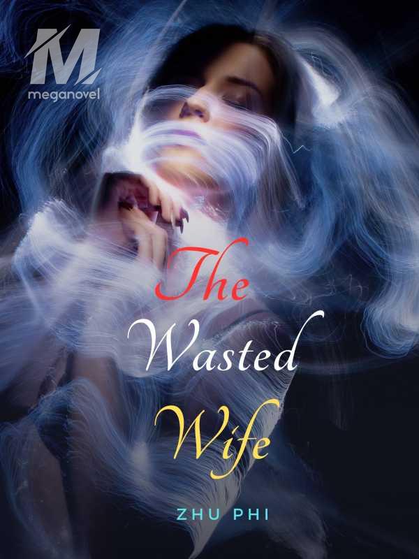 The Wasted Wife