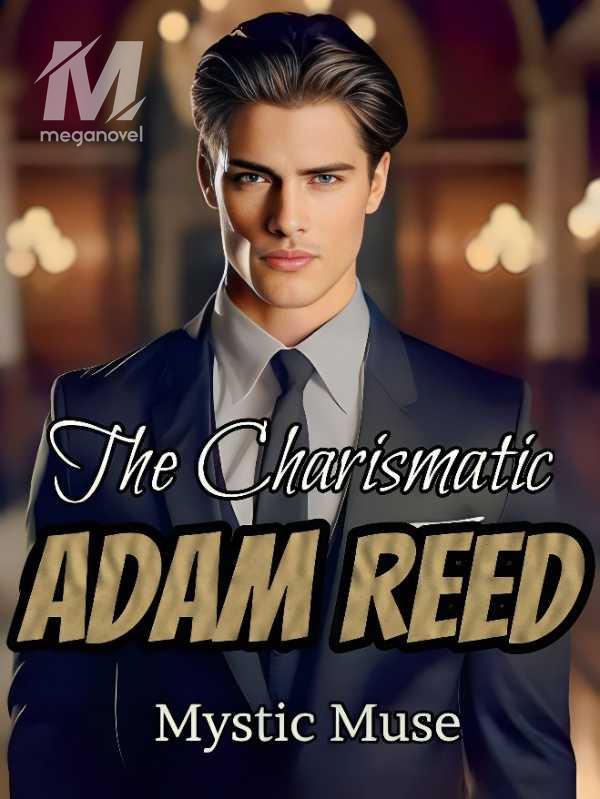 The Charismatic Adam Reed