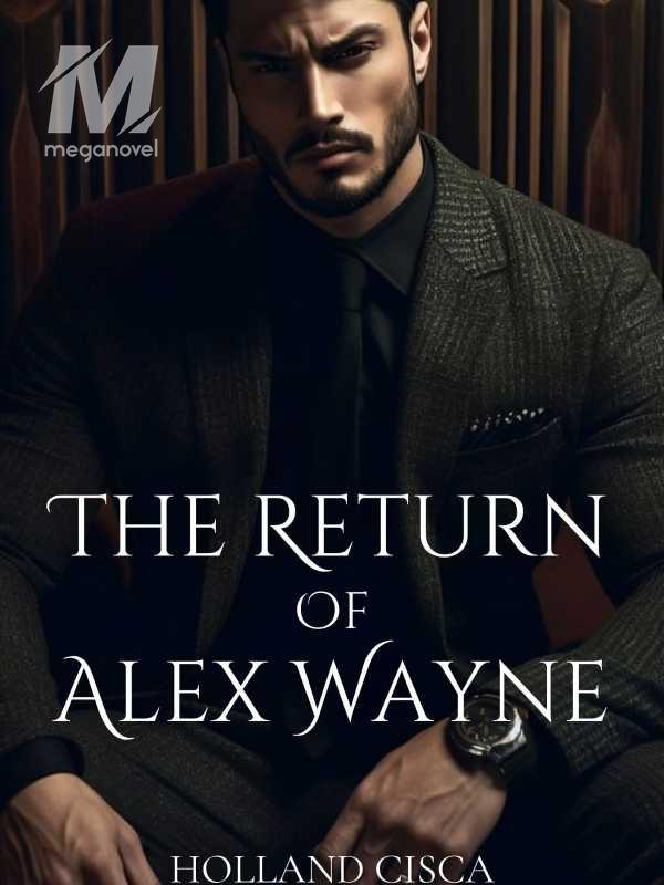 The Return Of Alex Wayne