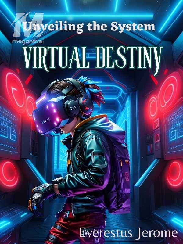 Virtual Destiny: Unveiling the System