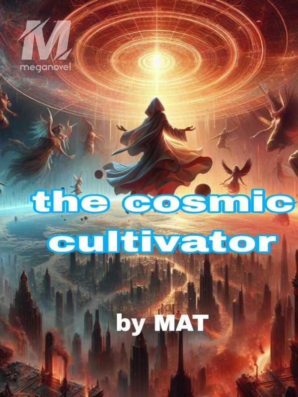 the cosmic cultivator