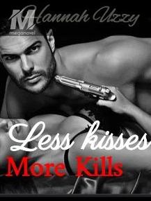 Less Kisses, More Kills