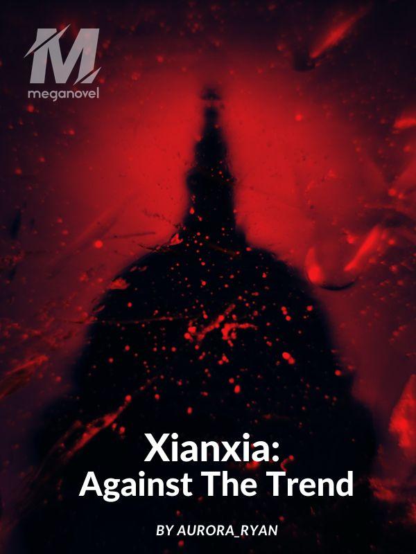 Xianxia: Against The Trend