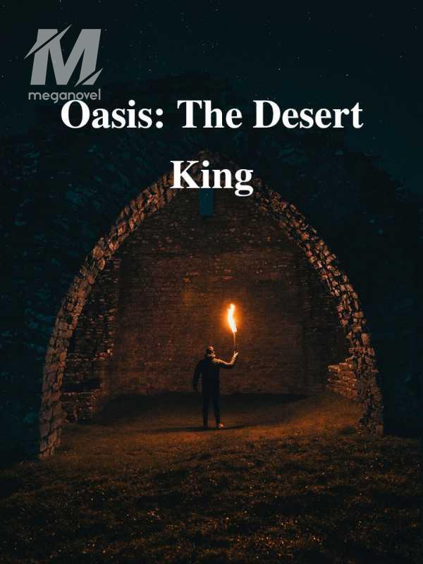 Oasis: The Desert King