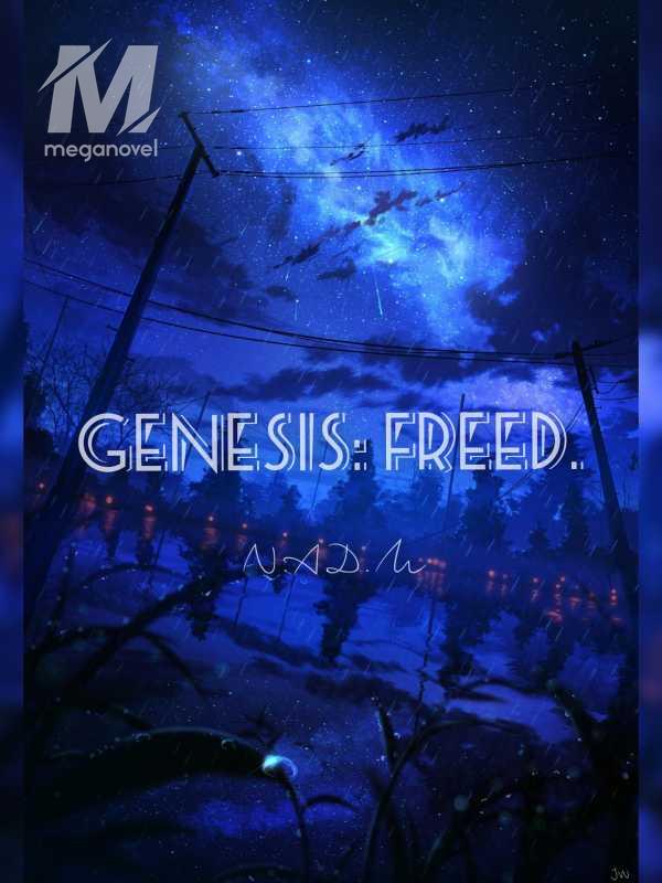 Genesis: Freed.