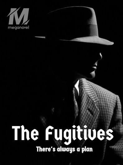 The Fugitives: There's always a plan