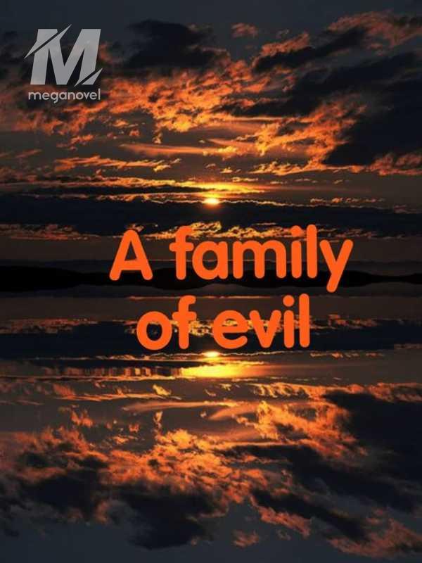 A family of evil
