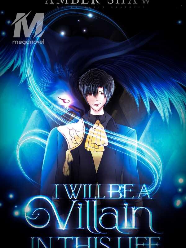 "I will be a Villain in this life."