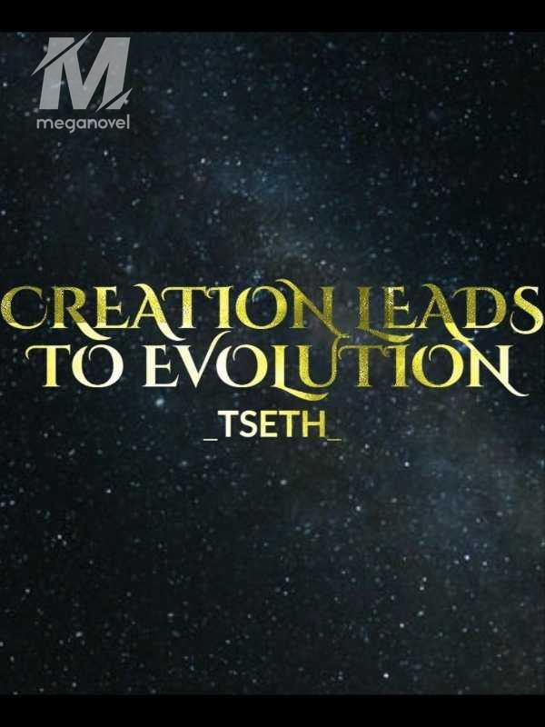 Creation Leads To Evolution