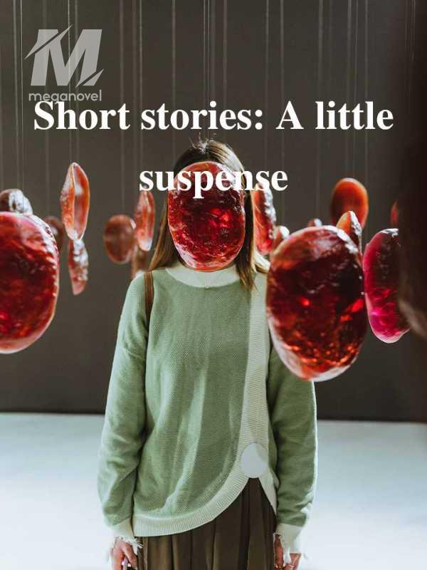 Short stories: A little suspense